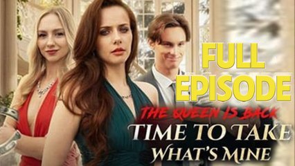 The Queen Is Back Time To Take Whats Mine - Full Movie