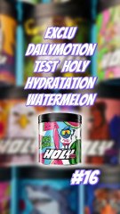 Test Holy hydratation Watermelon #16 ! #ExcluDailymotion
