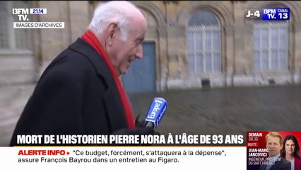 L'historien et académicien Pierre Nora est mort à l'âge de 93 ans