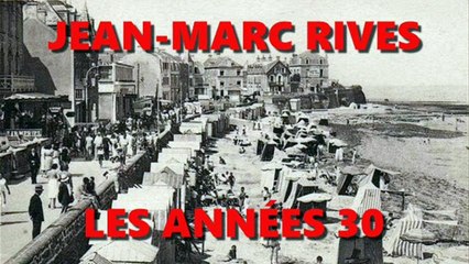 Jean-Marc Rives - Les Années 30 (Audio Officiel Remasterisé)