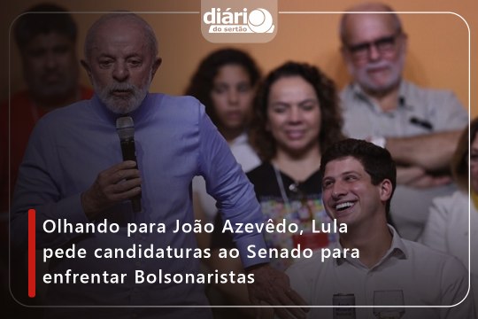 Olhando para João Azevêdo, Lula pede candidaturas ao Senado para enfrentar Bolsonaristaspede candidaturas ao Senado para enfrentar Bolsonaristas