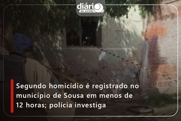 Segundo homicídio é registrado no município de Sousa em menos de 12 horas; polícia investiga