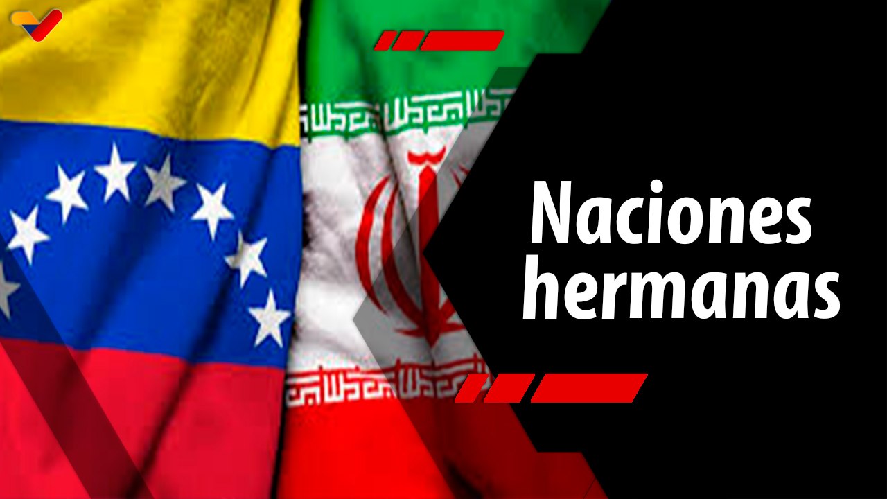 Tras la Noticia | Venezuela e Irán naciones hermanas antes los ojos del mundo