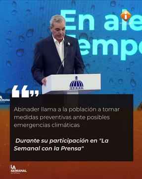 Abinader llama a la población a tomar medidas preventivas ante posibles emergencias climáticas