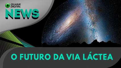 Futuro da Via Láctea: uma grande colisão? | 02/06/2025 | #OlharDigital