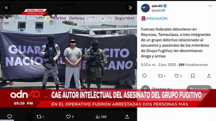 🚨¡Última Hora! Cae autor intelectual del secuestro y asesinato de los miembros de Grupo Fugitivo