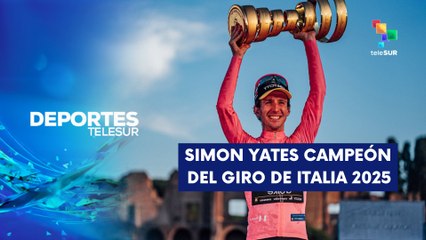 Simon Yates campeón del 108º Giro de Italia 2025 DEPORTES TELESUR 02-06-2025