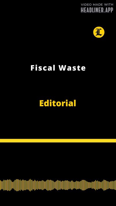 Editorial | Fiscal Waste