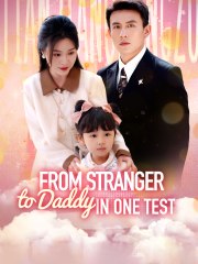 From Stranger to Daddy in One Test Drama & Movie Online to Watch for Free - Romance Short Film - GoodShort