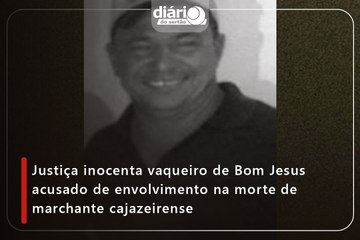 Justiça inocenta vaqueiro de Bom Jesus acusado de envolvimento na morte de marchante cajazeirense