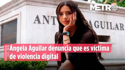 Ángela Aguilar denuncia que es víctima de violencia digital