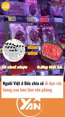 Người Việt ở Đức chia sẻ việc nhặt rác lương còn cao hơn văn phòng