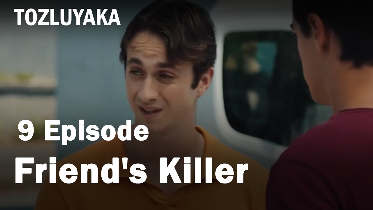 Friend's Killer - Tozluyaka