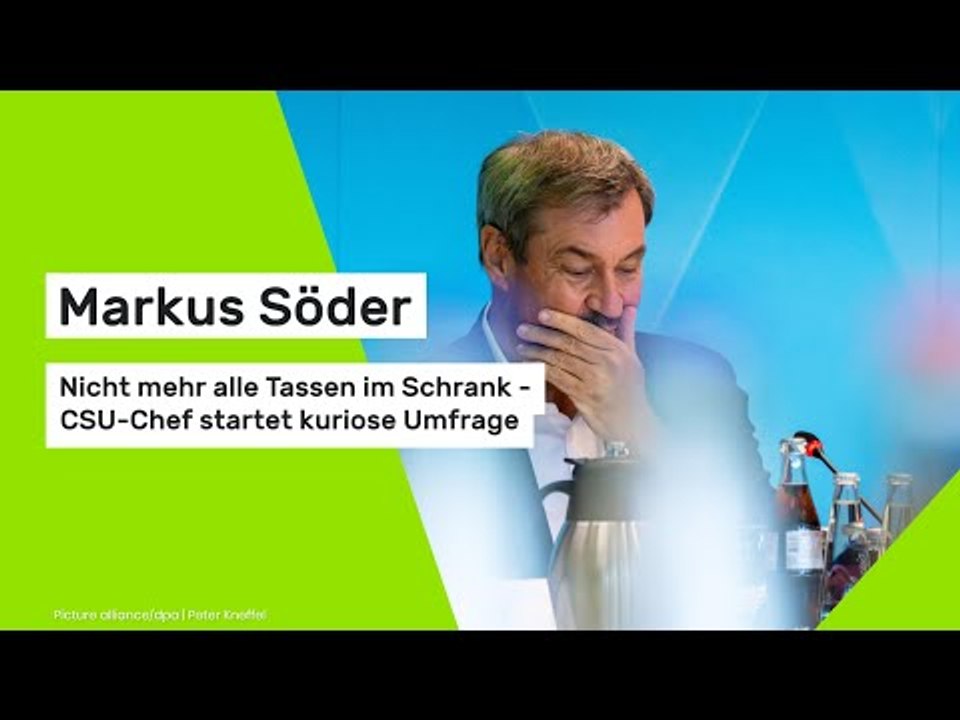 Markus Söder : Nicht mehr alle Tassen im Schrank - CSU-Chef startet kuriose Umfrage