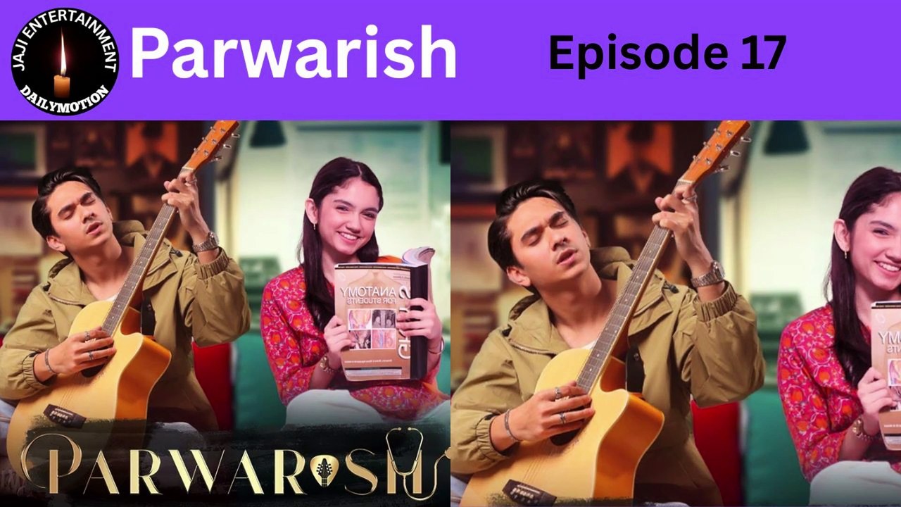 Parwarish Episode 17