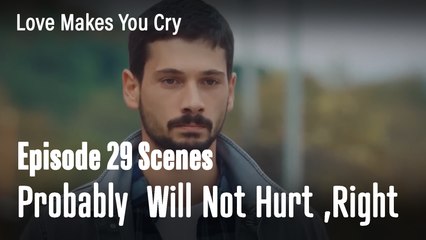 Probably  Will Not Hurt ,Right  - Love Makes You Cry