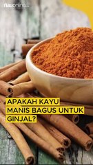 Apakah Kayu Manis Bagus untuk Ginjal?