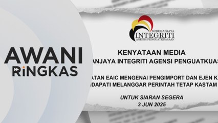 AWANI Ringkas: JKDM didakwa tak ambil tindakan kepada pengimport dan ejen