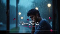 Mera Tha Tu 💔 | Heartbreaking Hindi Sad Song | Original Lyrics 2025 | Broken Heart Song