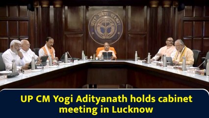 UP CM Yogi Adityanath holds cabinet meeting in Lucknow