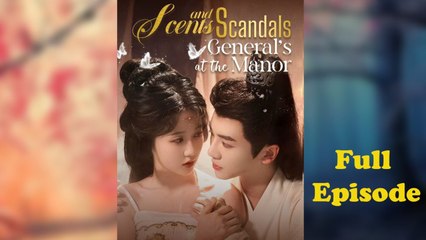 Scents And Scandals At The General's Manor Short Drama FREE [Full Episodes FREE] (Drama Short)