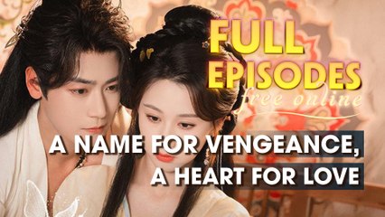 A Name Of Vengeance, A Heart For Love Chinese Drama