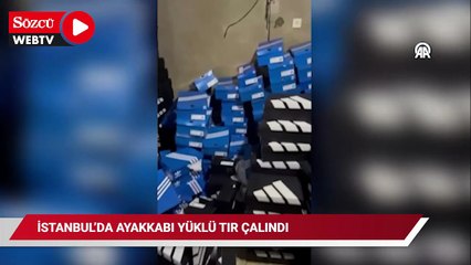 İstanbul'da ayakkabı yüklü TIR çalındı