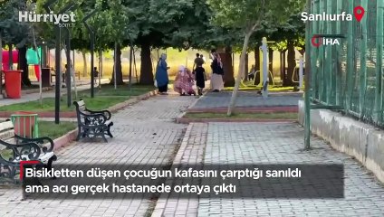 Bisikletten düşen çocuğun kafasını çarptığı sanıldı ama acı gerçek hastanede ortaya çıktı