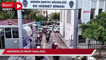 Mersin'de 89 firari yakalandı