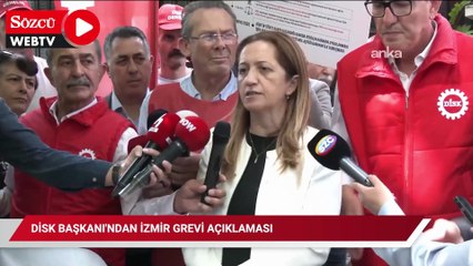 DİSK Başkanı'ndan İzmir grevi açıklaması