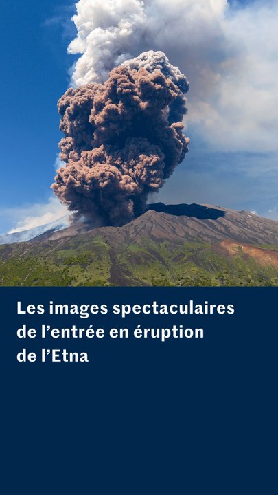 Les images spectaculaires de l'entrée en éruption de l'Etna