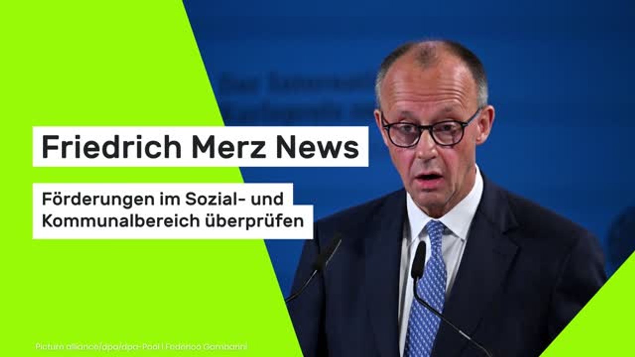 Friedrich Merz News: Merz: Förderungen im Sozial- und Kommunalbereich überprüfen