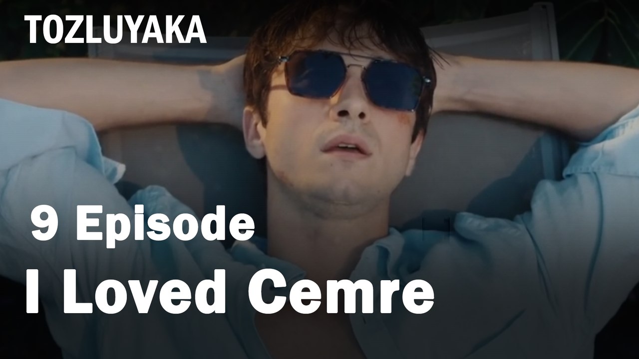 I Loved Cemre  - Tozluyaka