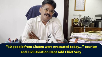 “Over 1700 tourists evacuated from North Sikkim…” Tourism and Civil Aviation Dept Add Chief Secy
