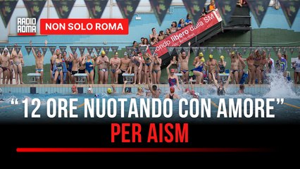 A Roma la decima edizione della 12 ore nuotando con Amore per AISM