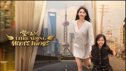Threading Mom's Wings Episode 12 (2025)