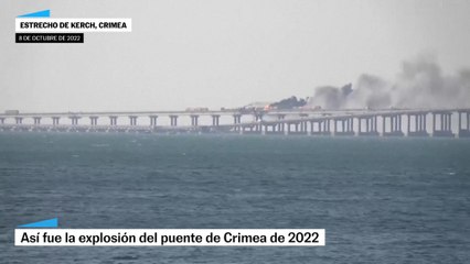 Así fue el ataque ucranio al puente de Crimea en 2022