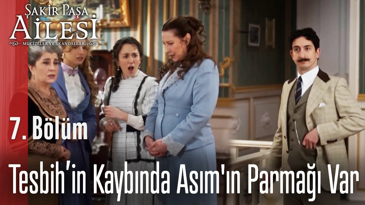 Tesbih'in Kaybında Asım'ın Parmağı Var! - Şakir Paşa Ailesi; Mucizeler ve Skandallar 7. Bölüm