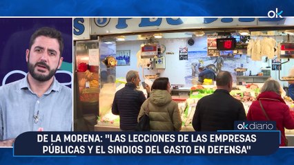 De la Morena: "Las lecciones de las empresas públicas y el sindiós del gasto en Defensa"