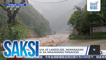 Matinding baha at landslide, naranasan sa China dahil sa masamang panahon | Saksi