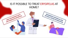 Is it possible to treat erysipelas at home?