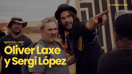 'Sirât' | Entrevista a Oliver Laxe y Sergi López