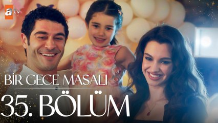 Bir Gece Masalı 35. BÖLÜM FİNAL🎉