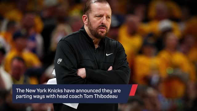 Breaking News - New York Knicks part ways with Tom Thibodeau