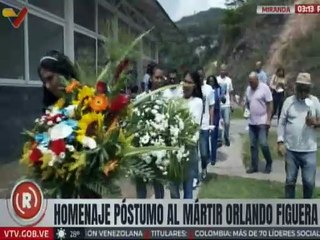 Pueblo mirandino rinde homenaje póstumo a 8 años del vil asesinato del mártir Orlando Figuera