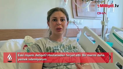 Eski nişanlı dehşeti! Hastaneden feryat etti: Bir mermi daha yemek istemiyorum