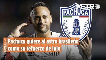 ¡Bombazo! Revelan pláticas entre Pachuca y Neymar