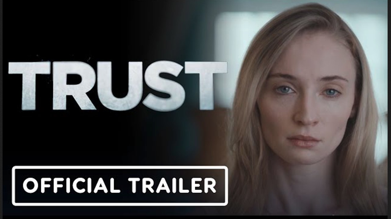 Trust | Official Trailer - Sophie Turner, Rhys Coiro, Katey Sagal