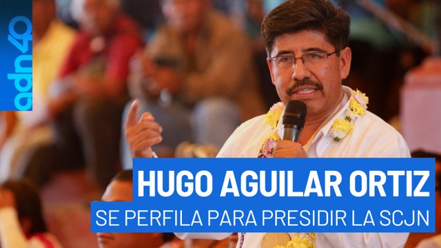 Hugo Aguilar Ortiz se perfila para presidir la Suprema Corte de Justicia