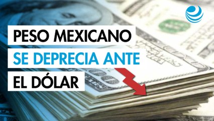 Peso mexicano se deprecia ante el dólar; mercado asimila recorte de expectativas de la OCDE